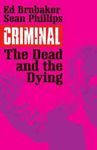 CRIMINAL TP VOL 03 THE DEAD AND THE DYING (MR)