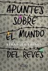 APUNTES SOBRE EL MUNDO DEL REVÉS. UNA GUÍA NO OFICIAL DE STRANGER THINGS