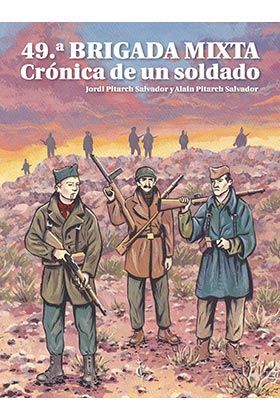 49ª BRIGADA MIXTA. CRONICA DE UN SOLDADO