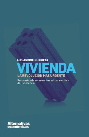 VIVIENDA: LA REVOLUCIÓN MÁS URGENTE