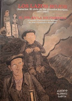 LOS LAZOS ROJOS (ASTURIES. EL CICLO DE LAS GRANDES HUELGAS, 1957-1965).