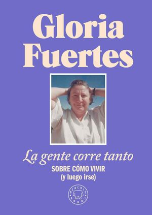 GLORIA FUERTES: LA GENTE CORRE TANTO
