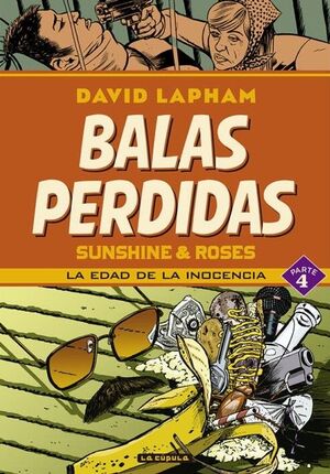 BALAS PERDIDAS. SUNSHINE & ROSES 04: LA EDAD DE LA