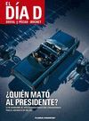 EL DÍA D Nº 01/03: ¿QUIÉN MATÓ AL PRESIDENTE? Nº 01