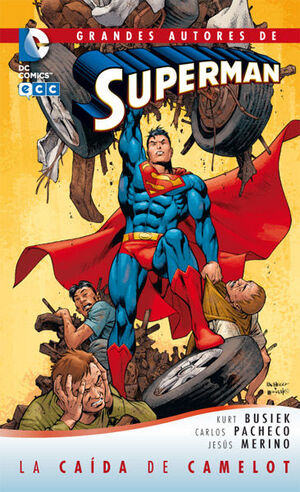 GRANDES AUTORES DE SUPERMAN: SUPERMAN, EL HOMBRE DE ACERO - LA CAÍDA DE CAMELOT