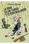 LA VIDA ES UN TANGO Y TE PISO BAILANDO