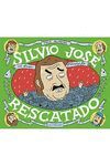 SILVIO JOSÉ, RESCATADO