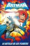 EL INTRÉPIDO BATMAN: LA BOTELLA DE LOS PLANETAS
