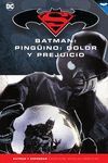 BATMAN Y SUPERMAN - COLECCIÓN NOVELAS GRÁFICAS NÚM. 42: PINGÜINO, DOLOR Y PREJUI