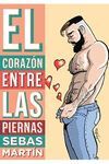 EL CORAZÓN ENTRE LAS PIERNAS