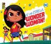 ¡SÉ UNA ESTRELLA, WONDER WOMAN!