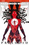 HARBINGER WARS 2: PRELUDIO