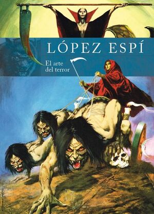 RAFAEL LOPEZ ESPI. EL ARTE DEL TERROR