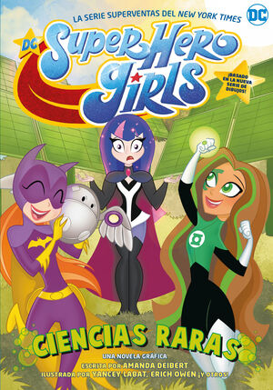 DC SUPER HERO GIRLS, 3: CIENCIAS RARAS