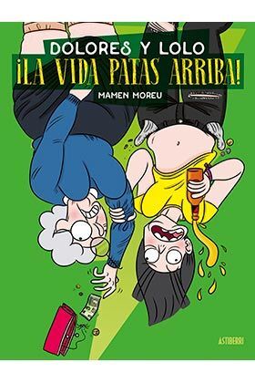 DOLORES Y LOLO 3. ¡LA VIDA PATAS ARRIBA!