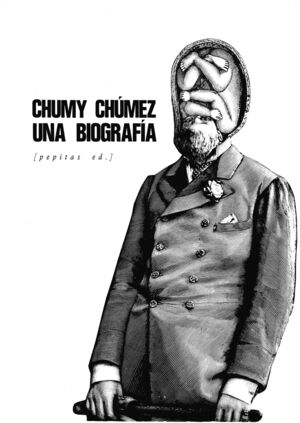 CHUMY CHÚMEZ: UNA BIOGRAFÍA