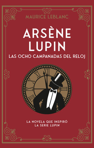 ARSENE LUPIN - LAS OCHO CAMPANADAS DEL RELOJ