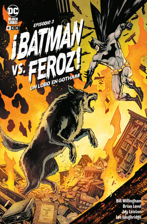 ¡BATMAN VS. FEROZ!: UN LOBO EN GOTHAM NUM. 3 DE 6