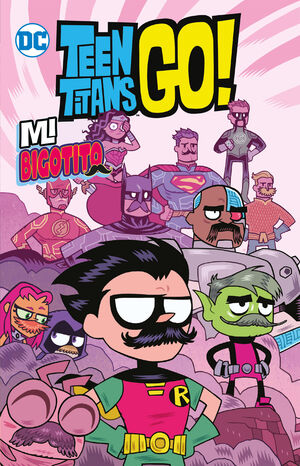 TEEN TITANS GO! VOL. 04: MI BIGOTITO (BIBLIOTECA S