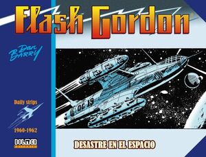 FLASH GORDON 1960-1962: DESASTRE EN EL ESPACIO