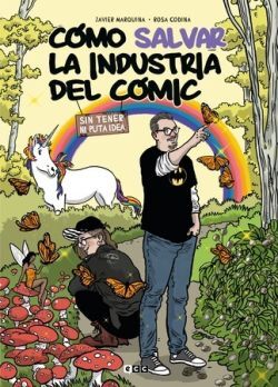 CÓMO SALVAR LA INDUSTRIA DEL CÓMIC SIN TENER NI PUTA IDEA