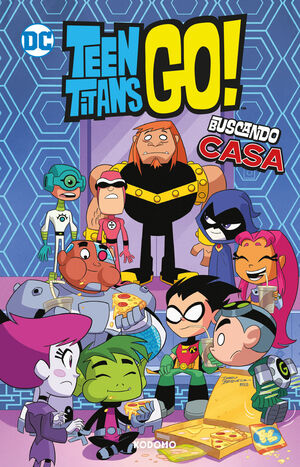 TEEN TITANS GO! VOL. 07: BUSCANDO CASA