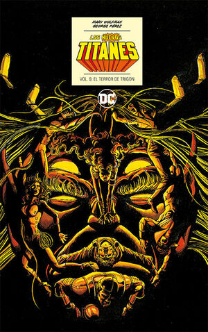 LOS NUEVOS TITANES VOL. 6 DE 6: EL TERROR DE TRIGO