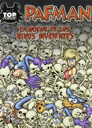 TOP COMIC PAFMAN 02. LA NOCHE DE LOS VIVOS MURIENTES