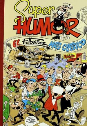 SUPER HUMOR CLASICOS 03: EL F.IBAÑEZ MAS CLASICO