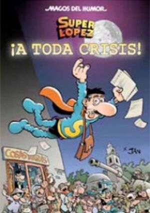 SUPERLOPEZ A TODA CRISIS