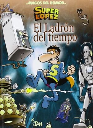 MAGOS HUMOR 158: EL LADRON DEL TIEMPO  (SUPERLOPEZ