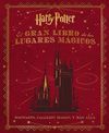 EL GRAN LIBRO DE LOS LUGARES MAGICOS DE HARRY POTT