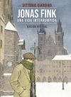 JONAS FINK. UNA VIDA INTERRUMPIDA.EDICIÓN INTEGRAL