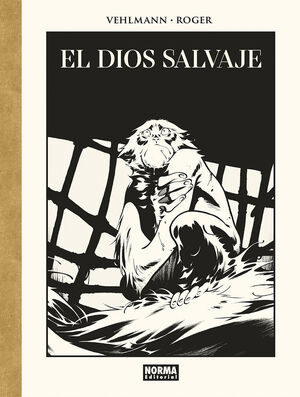 EL DIOS SALVAJE. EDICIÓN DE LUJO EN BLANCO Y NEGRO