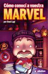 COMO CONOCI A VUESTRA MARVEL