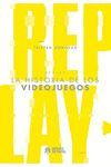 REPLAY. LA HISTORIA DE LOS VIDEOJUEGOS