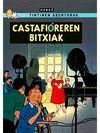 TINTIN. CASTAFIOREREN BITXIAK (EUSKERA)