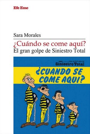 ¿CUÁNDO SE COME AQUÍ? EL GRAN GOLPE DE SINIESTRO TOTAL