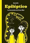 EPILEPTICO. LA ASCENSION DEL GRAN MAL (DAVID B.)