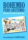 BOHEMIO PERO ABSTEMIO.MEMORIAS DE UN HOMBRE DE SEG