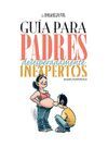 GUIA PARA PADRES DESESPERADAMENTE INEXPERTOS