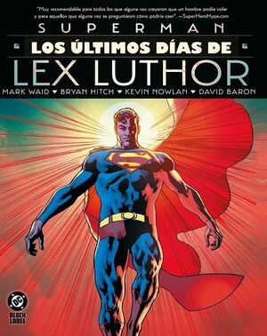DC BLACK LABEL. SUPERMAN: LOS ÚLTIMOS DÍAS DE LEX