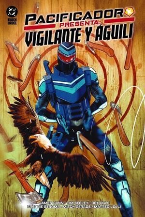 DC ONE-SHOT PACIFICADOR PRESENTA. VIGILANTE Y ÁGUILI