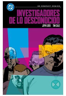 DC COMPACT. INVESTIGADORES DE LO DESCONOCIDO DE JEPH LOEB Y TIM SALE