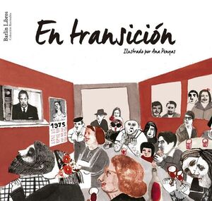 EN TRANSICIÓN, ILUSTRADO POR ANA PENYAS, NARRA LA TRANSICIÓN ESPAÑOLA ALEJÁNDOSE DE LA MIRADA OFICIAL. HABLA DE FRACTURAS, OLVIDOS Y DISENSOS, Y DE LA SITUACIÓN PRECARIA DE UN PAÍS SOMETIEN TRANSICIÓN