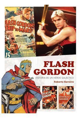 FLASH GORDON. HISTORIA DE UN HÉROE GALÁCTICO